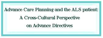 Advance Care Planning and the ALS Patient: A Cross-Cultural Perspective on Advance Directives